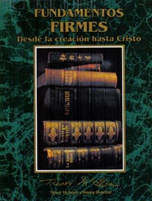 Fundamentos Firmes Desde la Creación hasta Cristo 1 Fundamentos Firmes Desde la Creación hasta Cristo