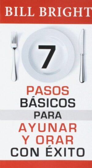 7 Pasos Basicos Para Ayunar Y Orar Con Exito