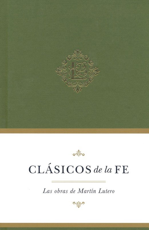 Clásicos de la Fe: Lutero 1 Clásicos de la Fe: Lutero