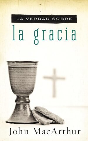 La Verdad Sobre la Gracia