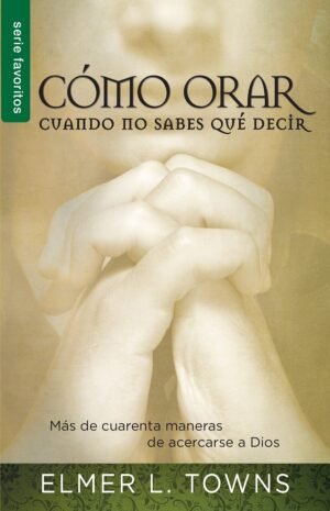 Cómo orar cuando no sabes qué decir