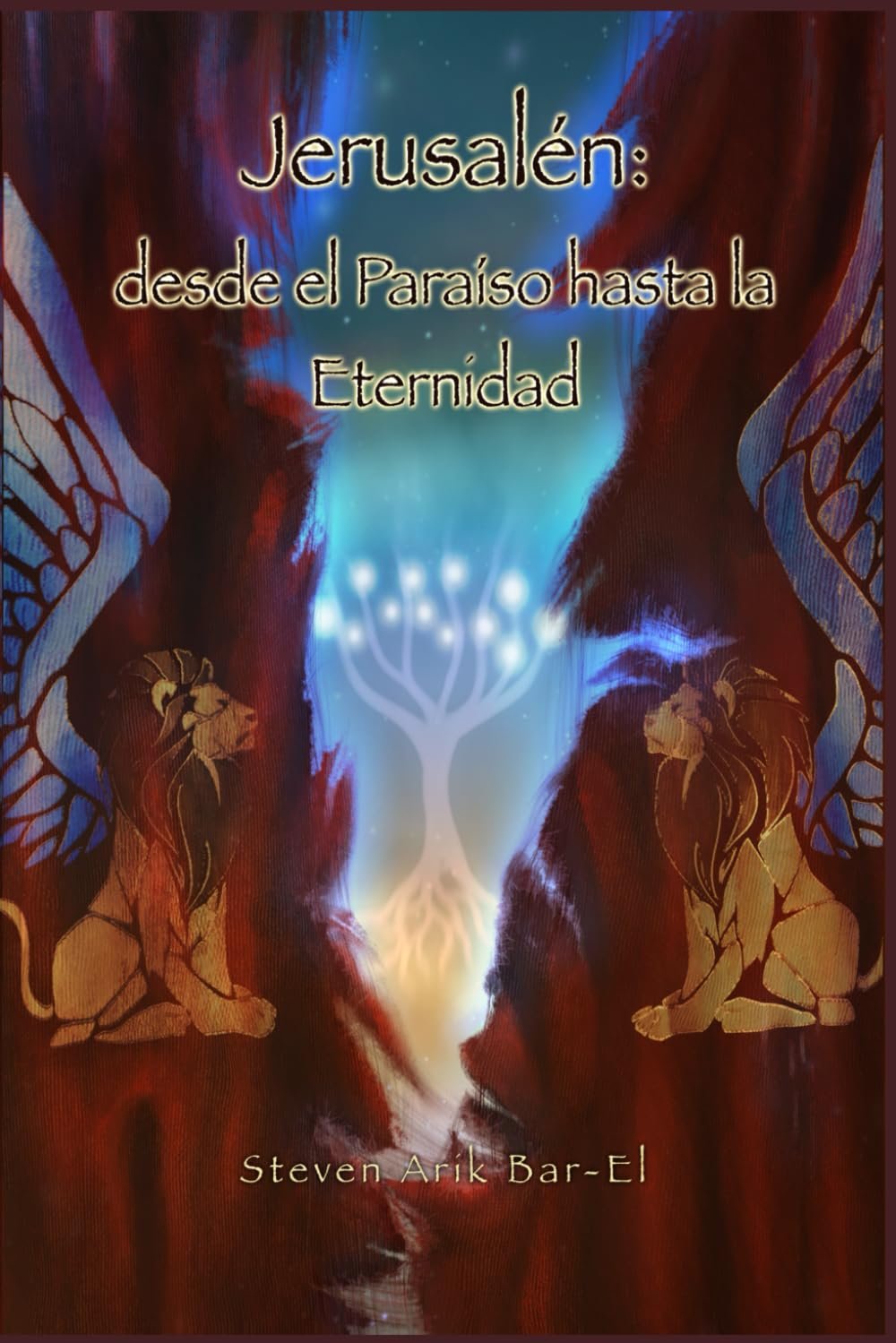 Jerusalén: Desde el Paraíso Hasta la Eternidad 1 Jerusalén: Desde el Paraíso Hasta la Eternidad
