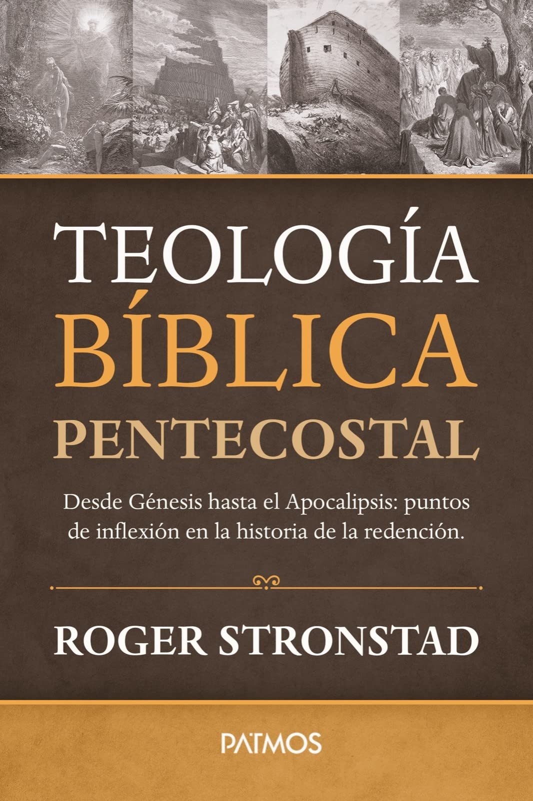 Teologia Biblica Pentecostal/Desde Genesis hasta el Apocalipsis 1 Teologia Biblica Pentecostal/Desde Genesis hasta el Apocalipsis