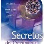 Secretos del crecimiento de la Iglesia