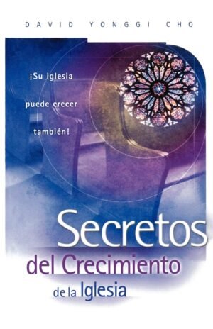 Secretos del crecimiento de la Iglesia