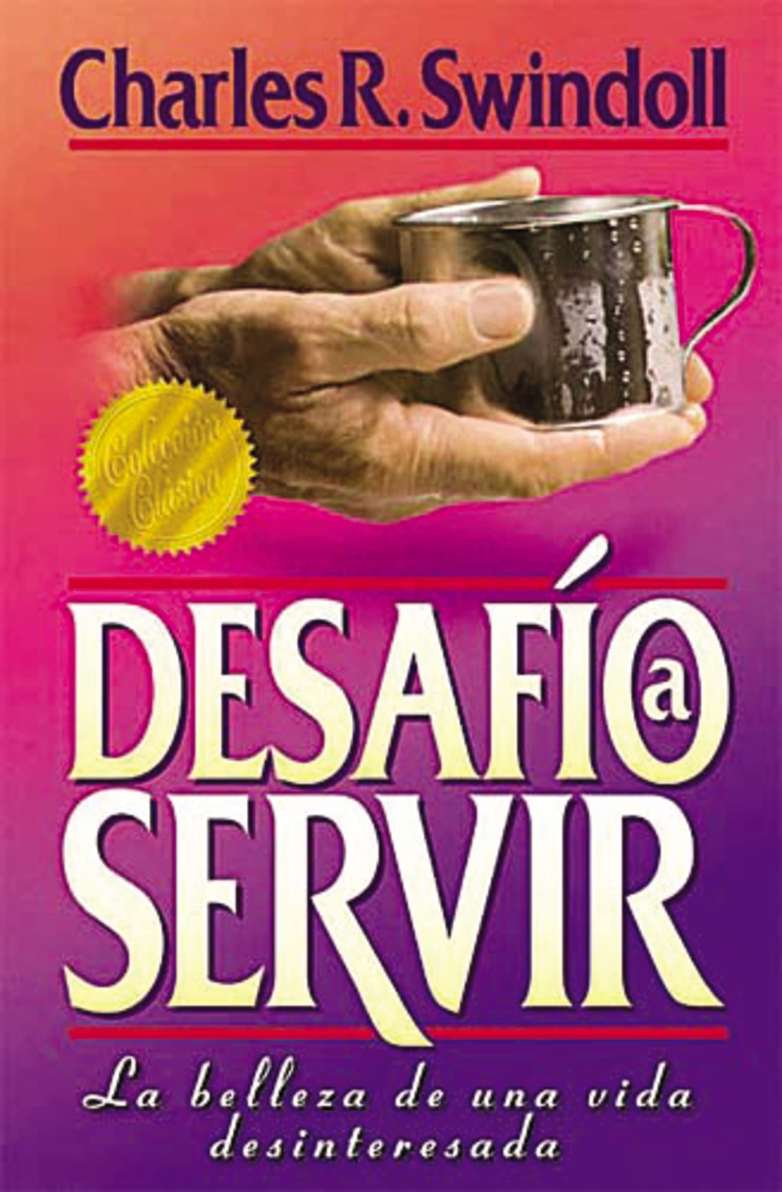 Desafío A Servir/La Belleza De Una Vida Desinteresada 1 Desafío A Servir/La Belleza De Una Vida Desinteresada
