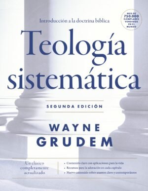 Teología Sistemática Nueva Edición Wayne Grudem