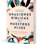 Oraciones Bíblicas por Nuestros Hijos – Nancy Guthrie – imagen 2