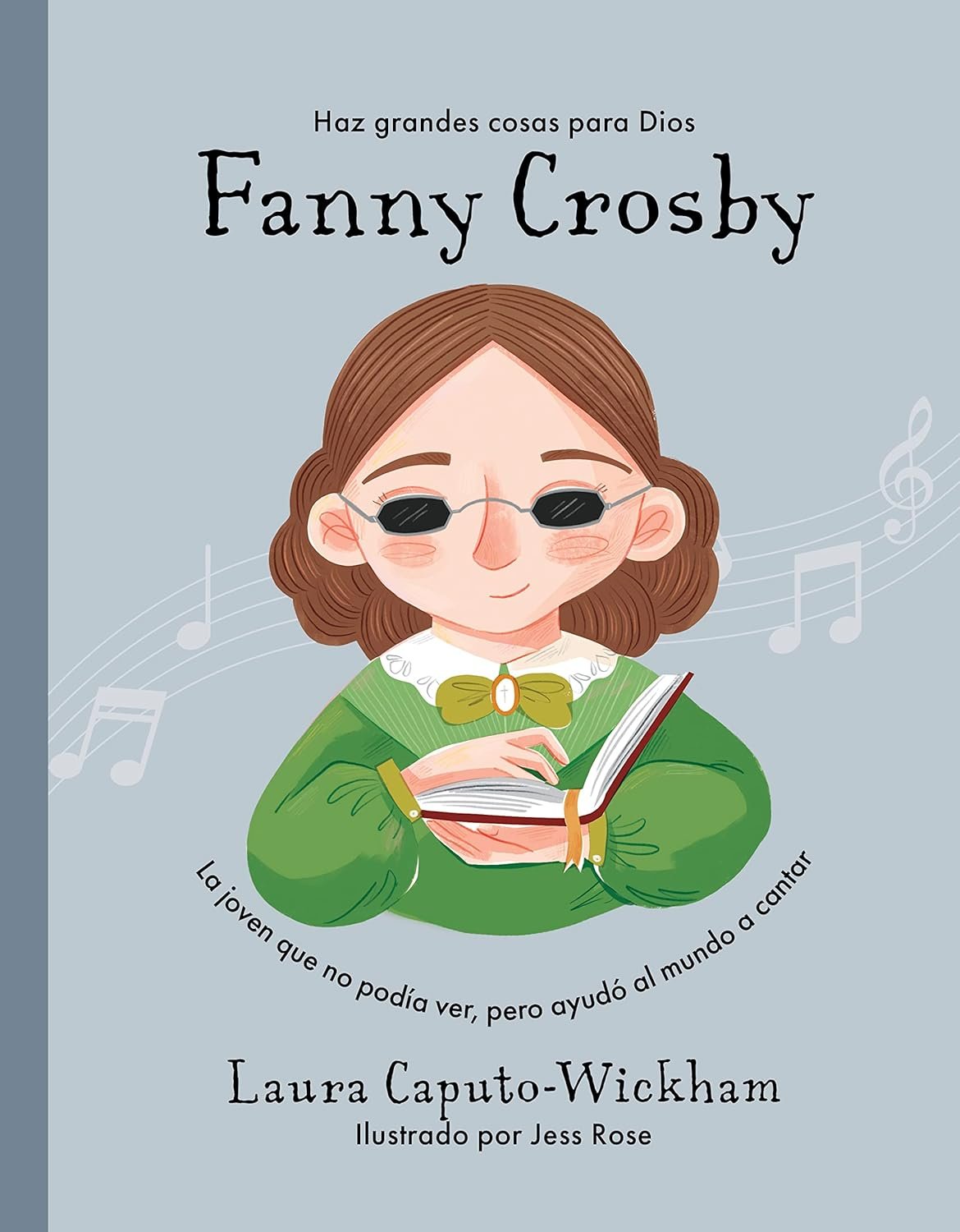 Fanny Crosby La Joven Que No Podía Ver 1 Fanny Crosby