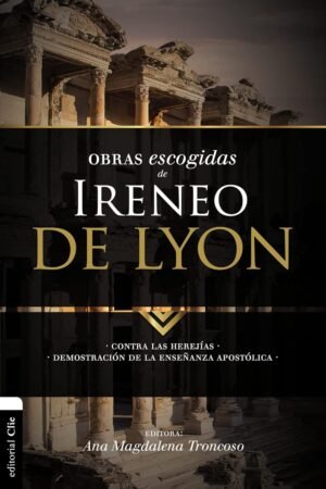 Lo Mejor De Ireneo De Lyon