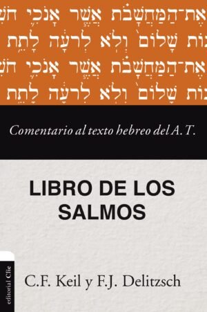 Comentario al Texto Hebreo del Antiguo Testamento - Salmos