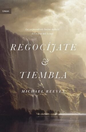 Regocíjate y Tiembla
