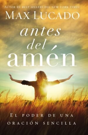 Antes Del Amen - Max Lucado