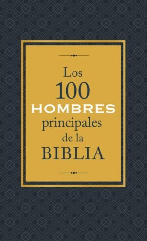 100 hombres principales de la Biblia