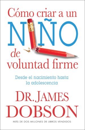 Cómo criar a un niño de voluntad firme
