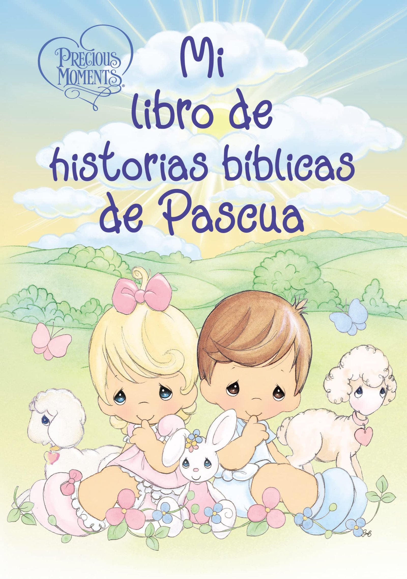 Precious Moments/Mi Libro De Historias Bíblicas De Pascua 1 Precious Moments/Mi Libro De Historias Bíblicas De Pascua
