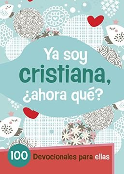 Ya Soy Cristiana Ahora Qué?