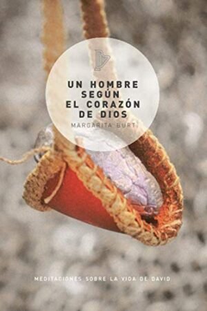Un Hombre Segun El Corazon De Dios