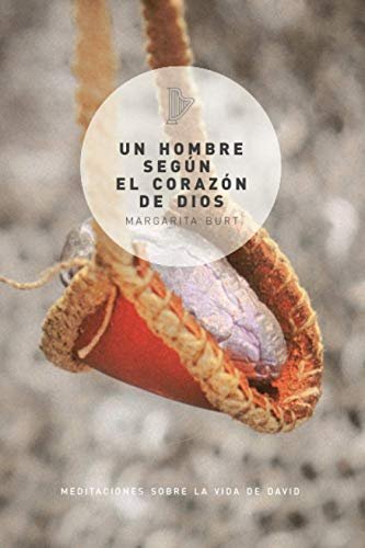 Un Hombre Segun El Corazon De Dios 1 Un Hombre Segun El Corazon De Dios