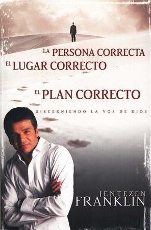 La Persona Correcta, El Lugar Correcto, El Plan Correcto