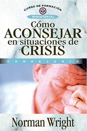 Como Aconsejar En Situaciones De Crisis