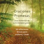 Oraciones Y Promesas Para Momentos De Enfermedades Graves
