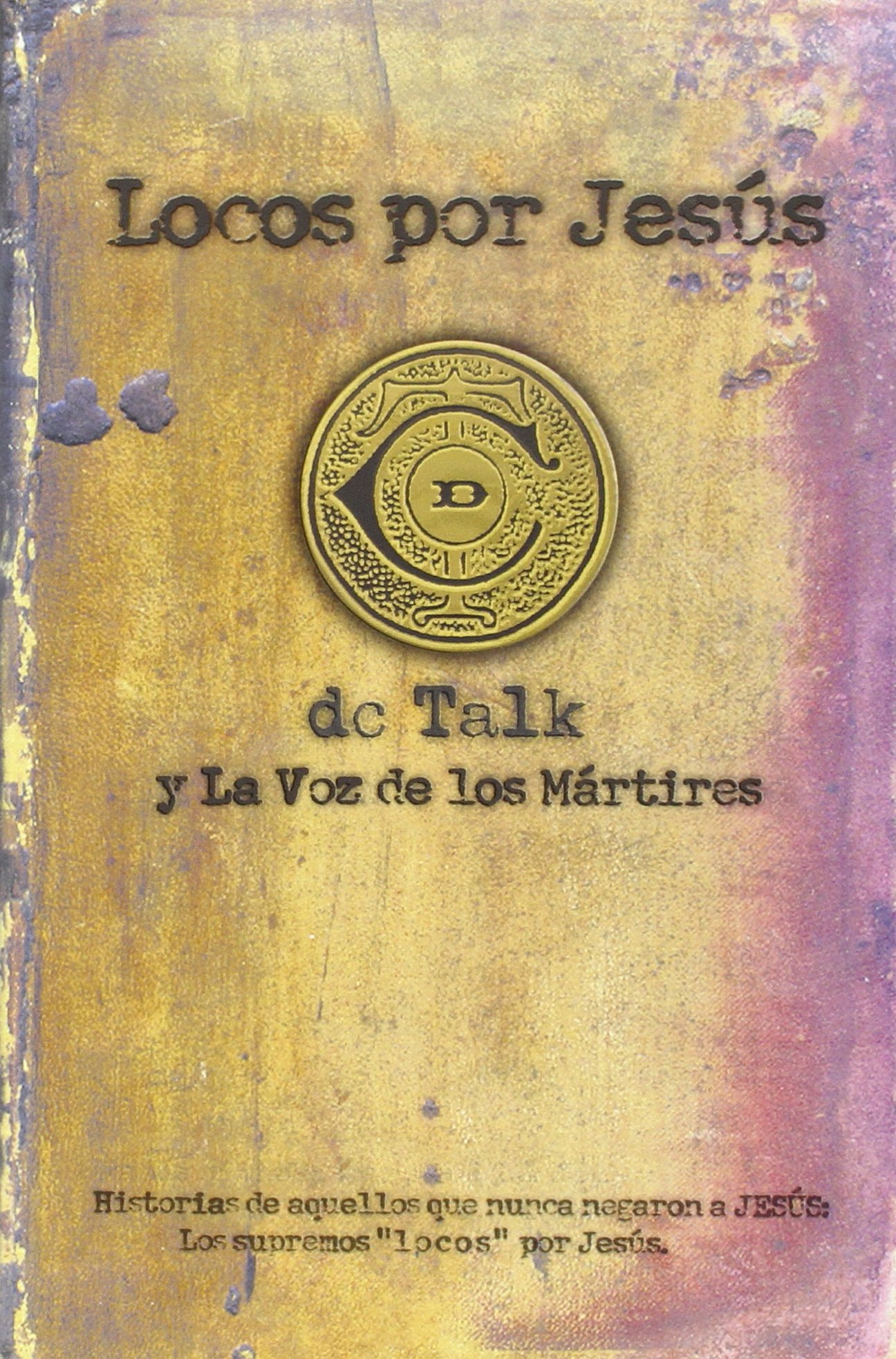 Locos Por Jesús/Y La Voz De Los Mártires/Volumen I 1 Locos Por Jesús/Y La Voz De Los Mártires/Volumen I