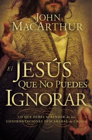 Jesus Que No Puedes Ignorar/Lo Que Debes Aprender De Las Confrontaciones Desc