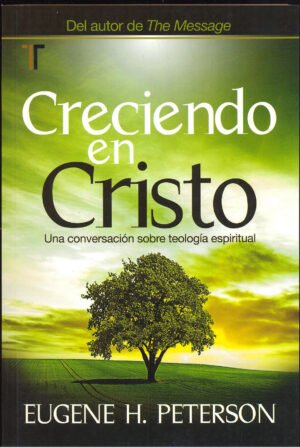 Creciendo En Cristo/Una Conversacion Sobre Teologia Espiritual