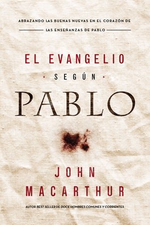 Evangelio Según Pablo / John MacArthur