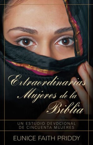 Extraordinarias Mujeres De La Biblia/Bolsilibro