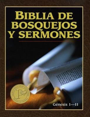 Biblia De Bosquejos Y Sermones/Genesis 1-11 1 Biblia De Bosquejos Y Sermones/Genesis 1-11
