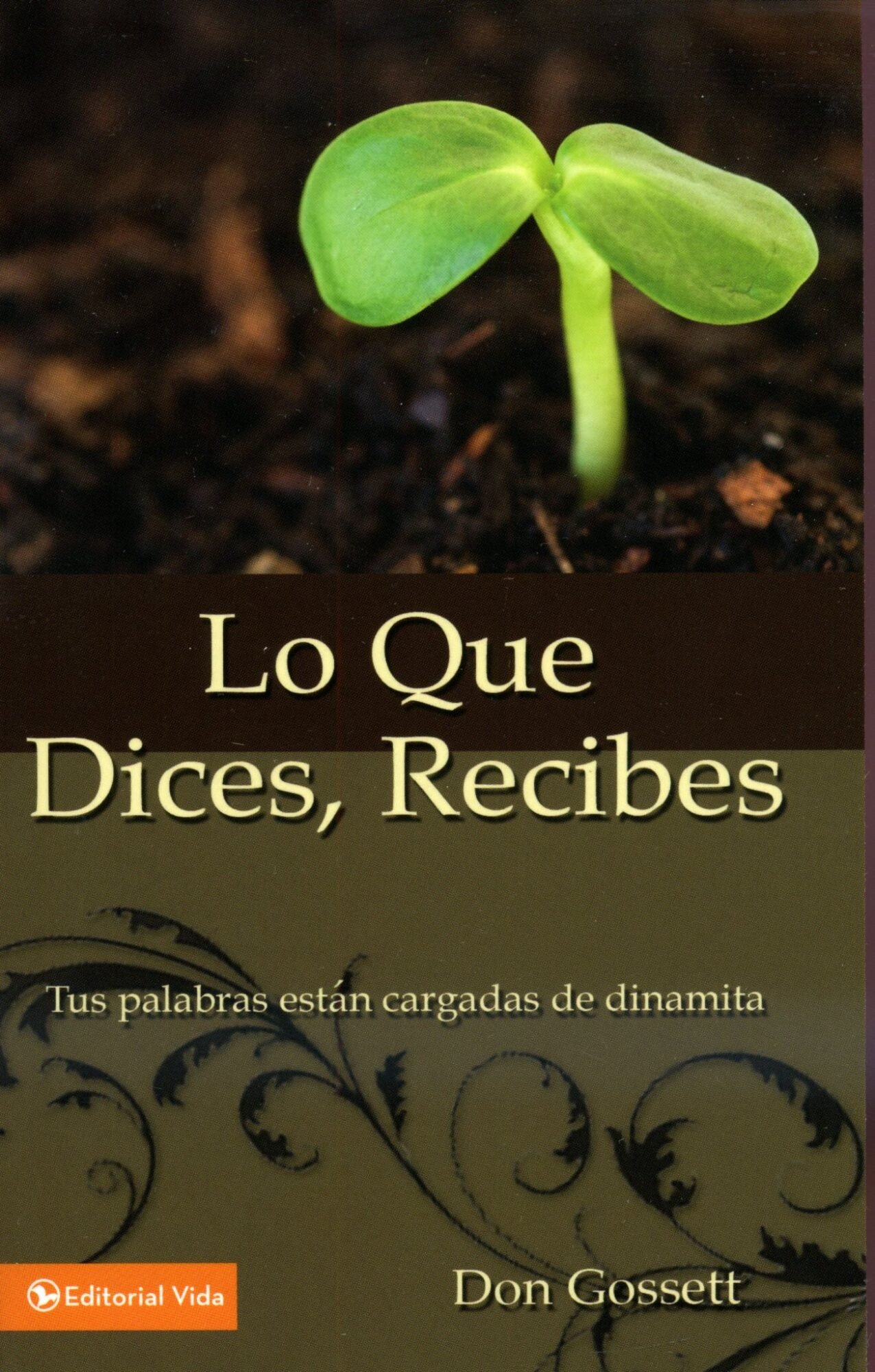 Lo que dices recibes 1 Lo que dices recibes