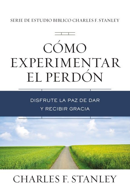 Como experimentar el perdón 1 Como experimentar el perdón