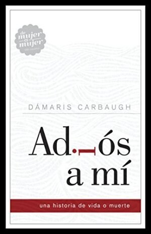 Adiós A Mí - Una Historia de Vida o Muerte <Libro>