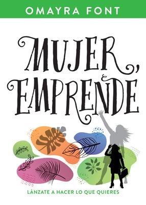 Mujer Emprende/Lanzate a hacer lo que quieres