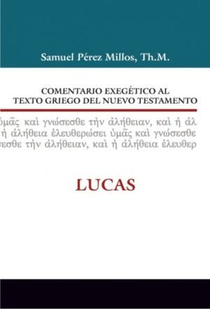 Comentario Exegético Al Texto Griego Del Nuevo Testamento Lucas