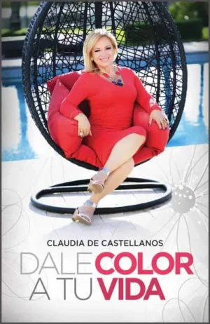 Dale Color A Tu Vida, Claudia De Castellanos