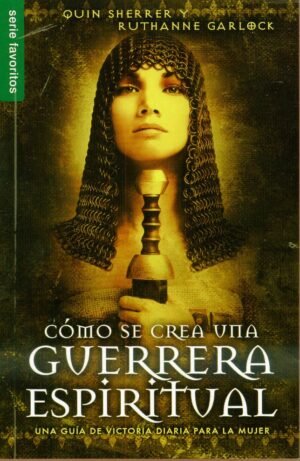 Cómo se Crea una Guerrera Espiritual