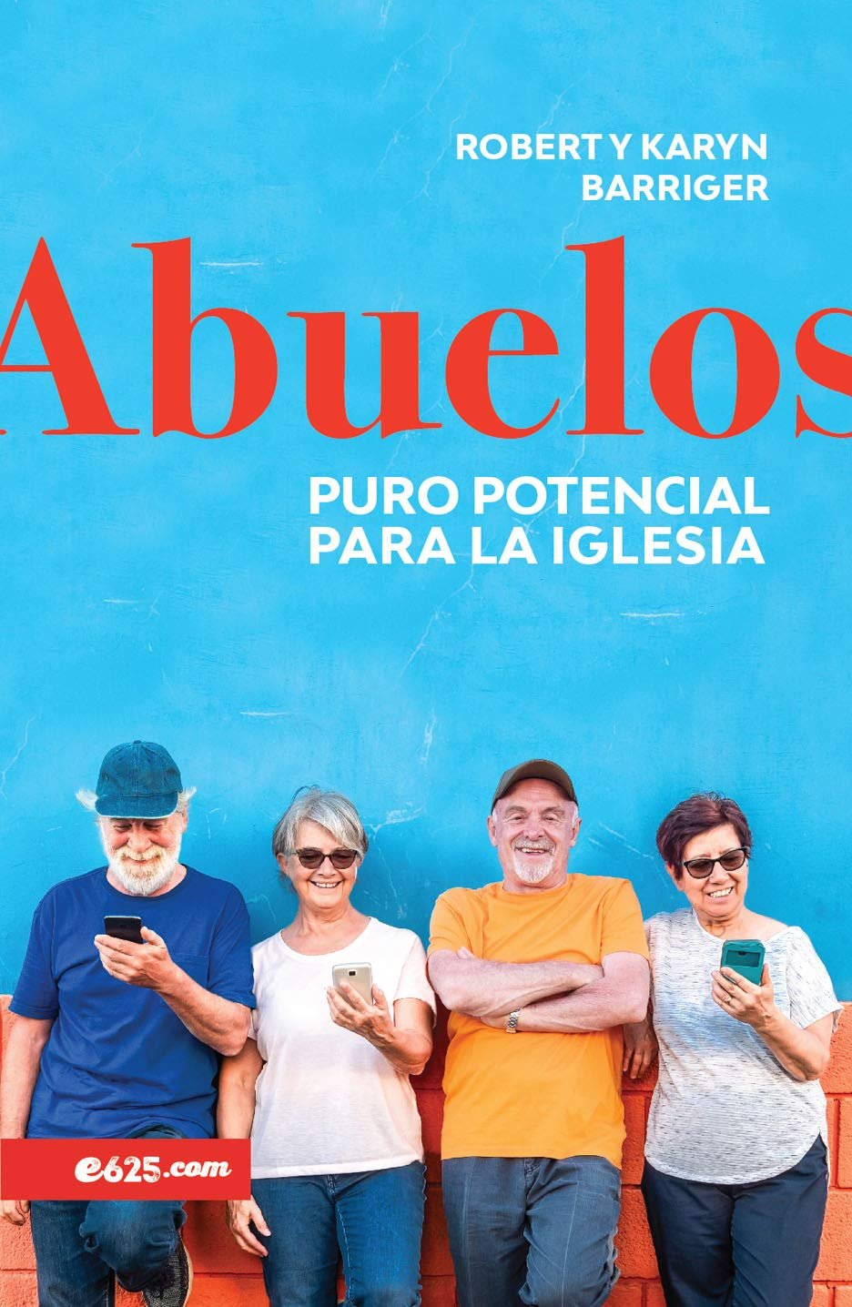 Abuelos, Puro Potencial Para La Iglesia 1 Abuelos, Puro Potencial Para La Iglesia