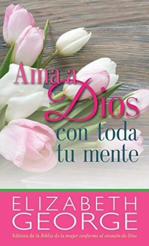 Ama a Dios con Toda tu Mente