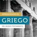 Aprendiendo El Griego Del Nuevo Testamento (Manual)