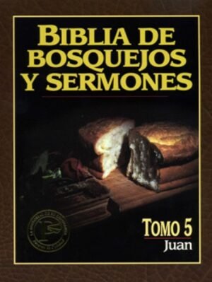 Biblia De Bosquejos Y Sermones/Juan/Tomo 05