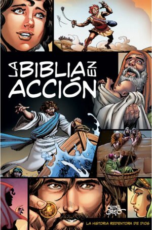 La Biblia en Acción- Historia Redentora de Dios