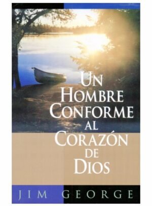 Un Hombre Conforme Al Corazon De Dios