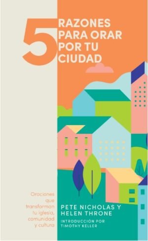 5 Cosas para Orar por tu Ciudad