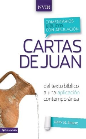 Comentarios Biblicos NVI Cartas De Juan / Con Aplicación