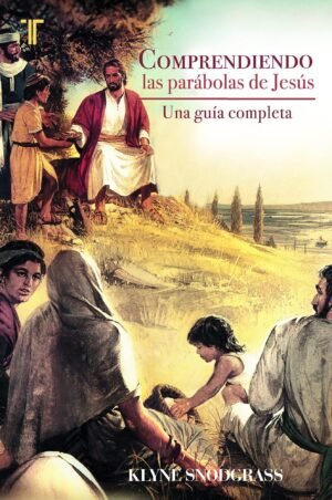 Comprendiendo Las Parabolas De Jesus