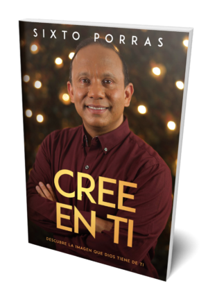 Cree En Ti- Sixto Porras