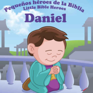 Pequeños héroes de la Biblia Daniel